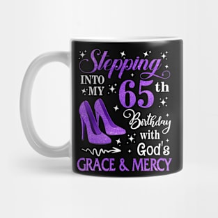 Stepping Into My 65th Birthday With God's Grace & Mercy Bday Mug